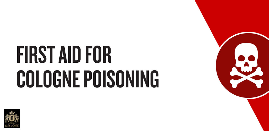 First aid for cologne poisoning